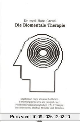 Die Biomentale Therapie - Ergebnisse eines wissenschaftlichen Forschungsprojektes des BMAS am Beispiel des Hörsturzes, Morbus Menière und Tinnitus