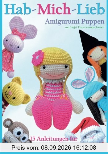 Hab-mich-lieb Amigurumi Puppen: 15 Anleitungen für Kuschelpuppen