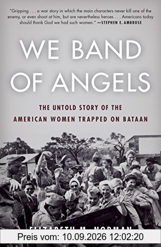 We Band of Angels: The Untold Story of the American Women Trapped on Bataan