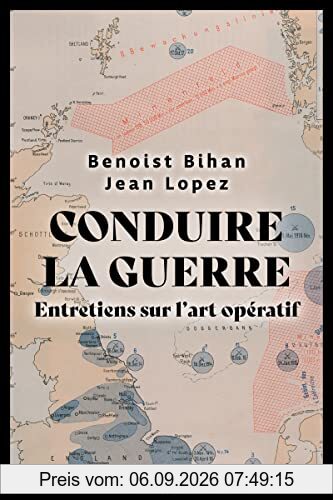 Conduire la guerre : entretiens sur l'art opératif