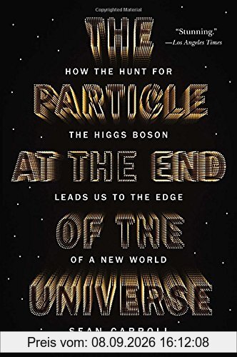 The Particle at the End of the Universe: How the Hunt for the Higgs Boson Leads Us to the Edge of a New World