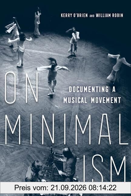 On Minimalism: Documenting a Musical Movement