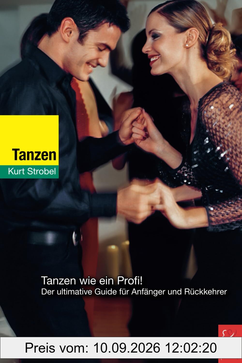 Tanzen wie ein Profi! Der ultimative Guide für Anfänger und Rückkehrer