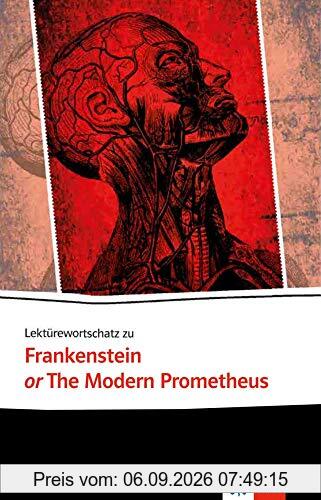 Lektürewortschatz zu Frankenstein or The Modern Prometheus (Klett English Editions)