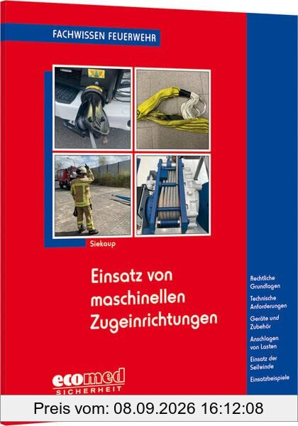 Einsatz von maschinellen Zugeinrichtungen: Rechtliche Grundlagen - Technische Anforderungen - Geräte und Zubehör - Anschlagen von Lasten - Einsatz der ... - Einsatzbeispiele (Fachwissen Feuerwehr)