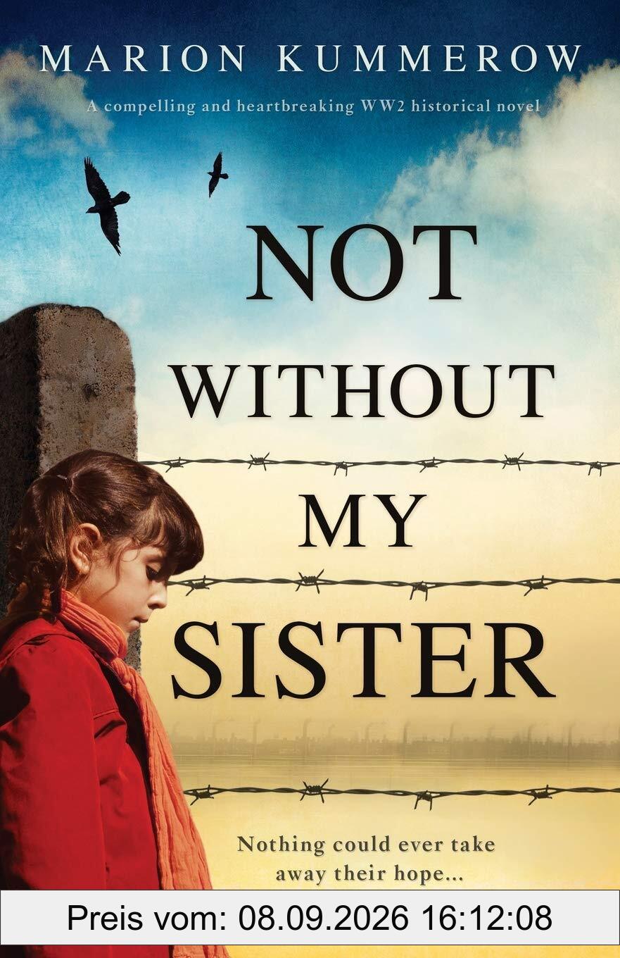 Not Without My Sister: A compelling and heartbreaking WW2 historical novel