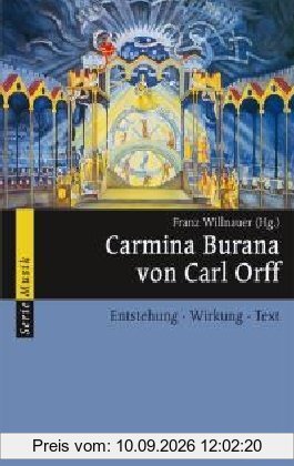 Carmina Burana von Carl Orff: Entstehung - Wirkung - Text (Serie Musik)