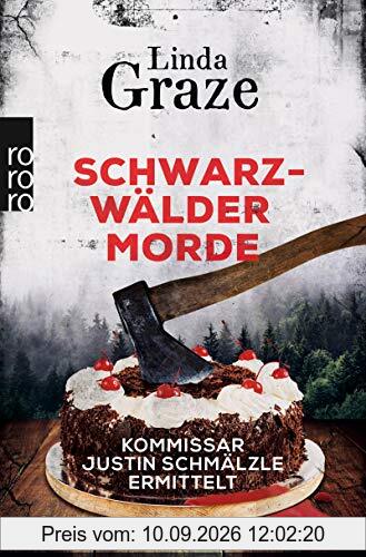 Schwarzwälder Morde: Kommissar Justin Schmälzle ermittelt (Schwarzwald-Krimi, Band 2)