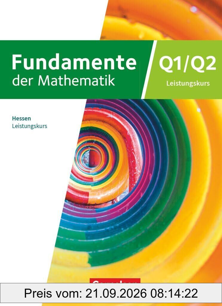 Fundamente der Mathematik 12. Schuljahr/Q1-Q2: Leistungskurs - Hessen ab 2025 - Schulbuch