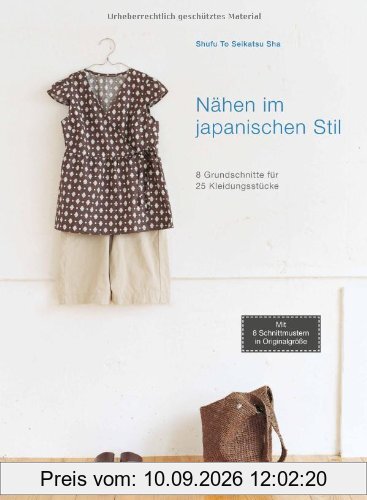 Nähen im japanischen Stil: 8 Grundschnitte für 25 Kleidungsstücke