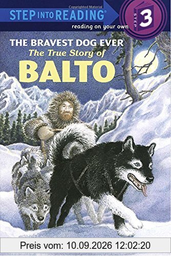 The Bravest Dog Ever: The True Story of Balto[ THE BRAVEST DOG EVER: THE TRUE STORY OF BALTO ] By Standiford, Natalie ( Author )Oct-17-1989 Paperback
