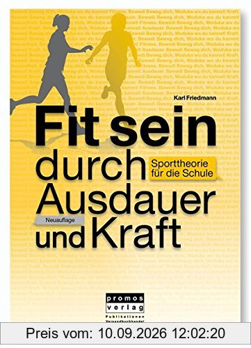 Fit sein durch Ausdauer und Kraft: Sporttheorie für die Schule, Neuauflage