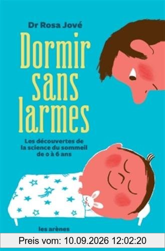Dormir sans larmes : les découvertes de la science du sommeil de 0 à 6 ans