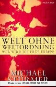 Welt ohne Weltordnung: Wer wird die Erde erben?