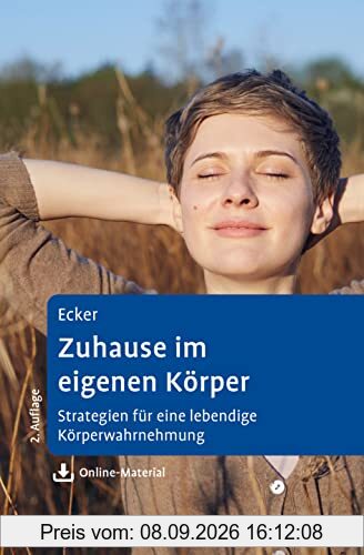 Zuhause im eigenen Körper: Strategien für eine lebendige Körperwahrnehmung. Mit Online-Material