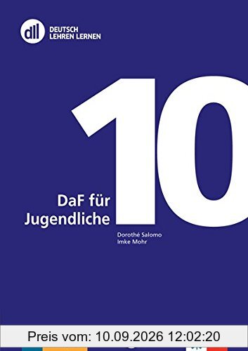 DLL 10: DaF für Jugendliche: Deutsch als Fremdsprache . Buch mit DVD-Video (dll - deutsch lehren lernen: Fort- und Weiterbildung weltweit)