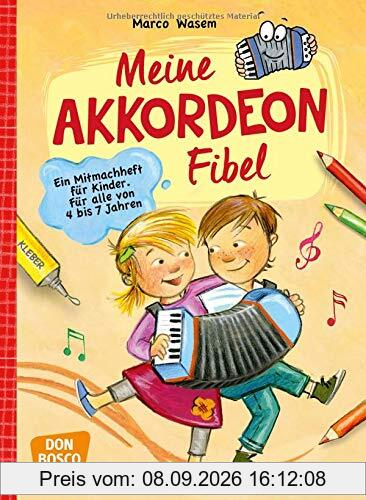 Meine Akkordeon-Fibel: Ein Mitmachheft für Kinder Für alle von 4 bis 7 Jahren