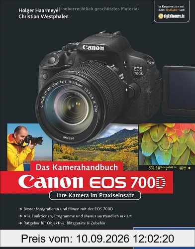 Canon EOS 700D. Das Kamerahandbuch: Ihre Kamera im Praxiseinsatz (Galileo Design)