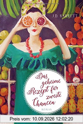 Das geheime Rezept für zweite Chancen: Roman