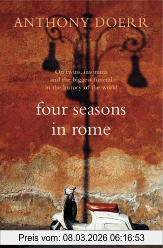 Anthony Doerr Four Seasons In Rome, On Twins, Insomnia And The Biggest Funeral In The History Of The World