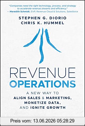 Hummel, Chris K. Revenue Operations, A New Way To Align Sales & Marketing, Monetize Data, And Ignite Growth
