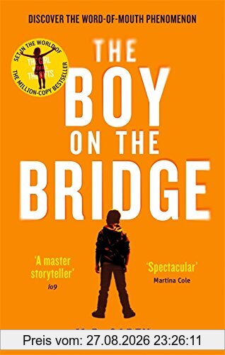 The Boy on the Bridge: Discover the word-of-mouth phenomenon (The Girl With All the Gifts series)
