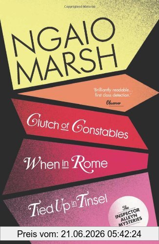Clutch Of Constables / When In Rome / Tied Up In Tinsel (The Ngaio Marsh Collection)