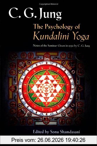 Jung, Carl Gustav The Psychology Of Kundalini Yoga, Notes Of The Seminar Given In 1932 By C. G. Jung (Bollingen Series)