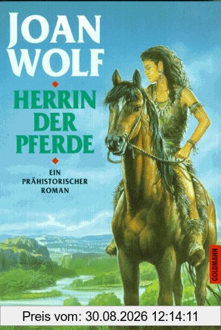 Herrin der Pferde. Ein prähistorischer Roman.