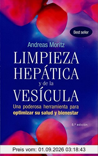 Limpieza Hepatica y de la Vesicula: Una Poderosa Herramienta de Autoayuda Para Aumentar su Salud y Bienestar = The Amazing Liver & Gallblader Flush (SALUD Y VIDA NATURAL)