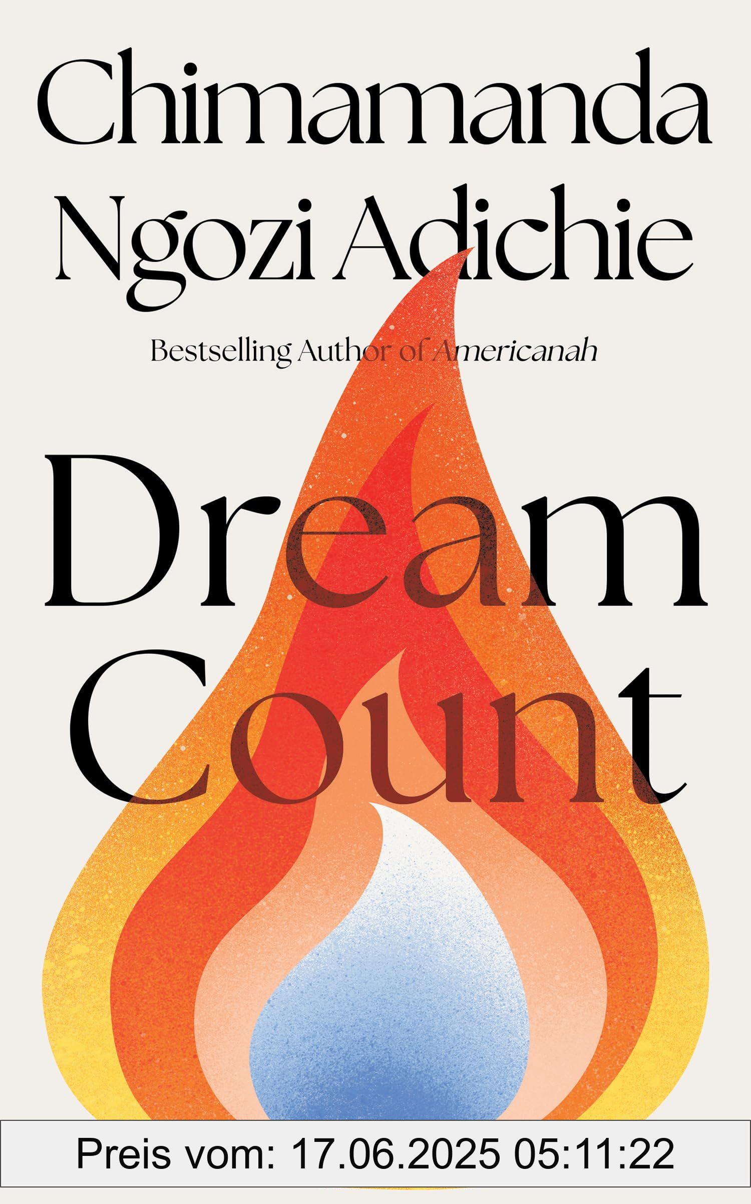 Binding : paperback, Edition : 1, Label : Dream Count : A searing new novel by the bestselling and award-winning author of Americanah and We Should All Be Feminists, medium : paperback, numberOfPages : 416, publicationDate : 2025-03-04, releaseDate : 2025-03-04, languages : english, ISBN : 0008685746