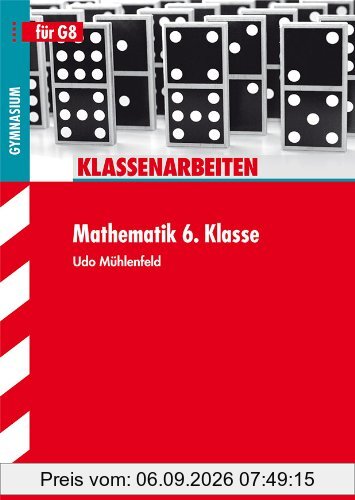 Klassenarbeiten Mathematik / 6. Klasse Gymnasium: für G8