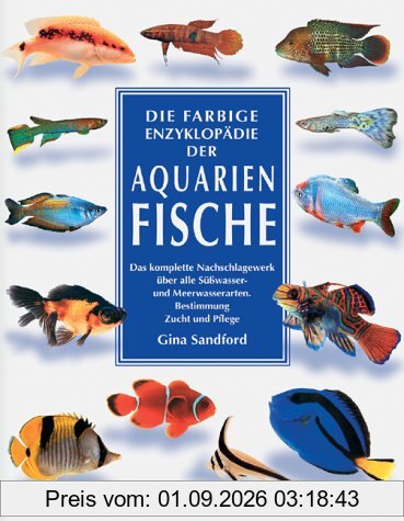 Die farbige Enzyklopädie der Aquarienfische