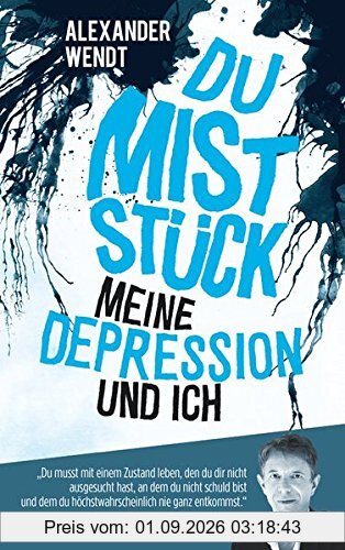Du Miststück - Meine Depression und ich