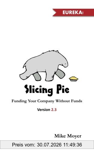 Moyer, Mr. Mike Slicing Pie, Funding Your Company Without Funds