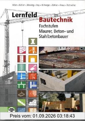 Lernfeld Bautechnik: Fachstufen Maurer, Beton- und Stahlbetonbauer
