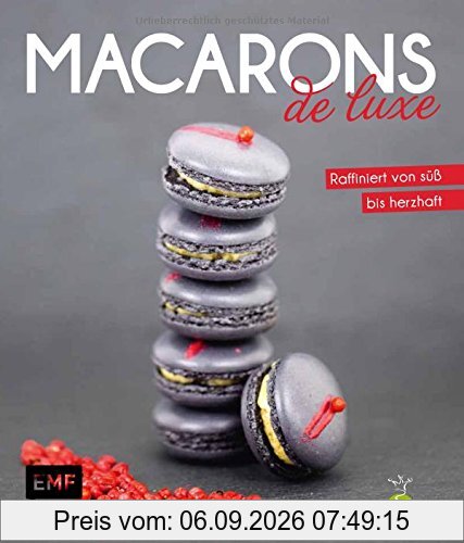 Macarons de luxe: Raffiniert von süß bis herzhaft