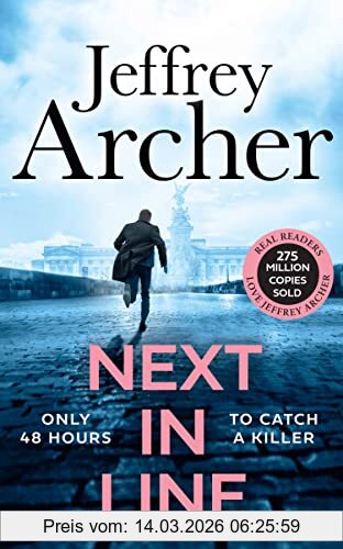 Jeffrey Archer Next In Line, The Latest Book From The Sunday Times Bestselling Author, The Must-read New Crime-thriller Of 2022 (William Warwick Novels)