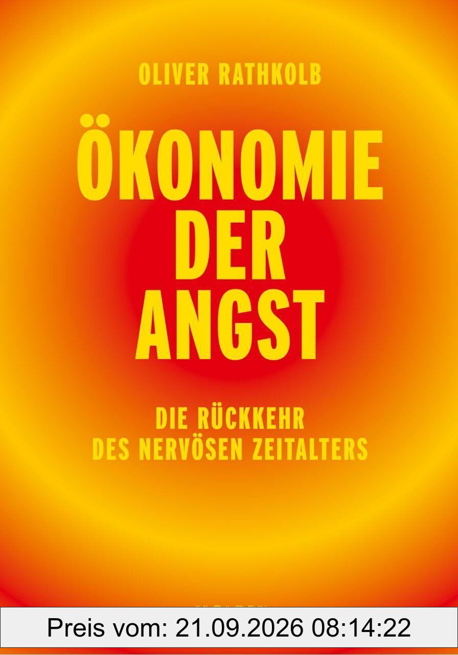 Ökonomie der Angst: Die Rückkehr des nervösen Zeitalters