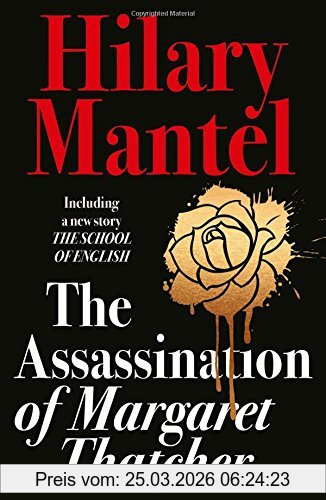 Hilary Mantel The Assassination Of Margaret Thatcher