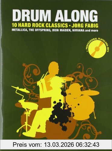Jörg Fabig Drum Along 5, 10 Hard Rock Classics. Metallica, The Offspring, Iron Maiden, Nirvana And More, 10 Hard Rock Classics. Play Along Schlagzeug