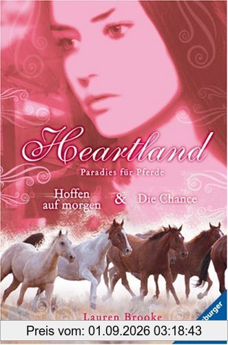 Heartland - Paradies für Pferde 3/4: Hoffen auf morgen & Die Chance: Paradies für Pferde. Band 3 und 4. Hoffen auf morgen / Die Chance