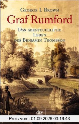 Graf Rumford. Das abenteuerliche Leben des Benjamin Thompson.
