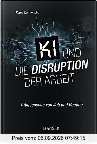 KI und die Disruption der Arbeit: Tätig jenseits von Job und Routine