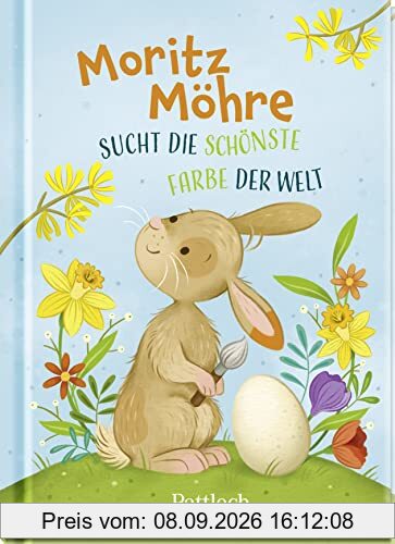 Moritz Möhre sucht die schönste Farbe der Welt: Zauberhafte Ostergeschichte zum Vorlesen oder Selberlesen ab 4 Jahren | Ideales Geschenk fürs Osternest