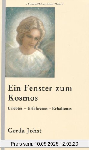 Ein Fenster zum Kosmos: Erlebtes - Erfahrenes - Erhaltenes