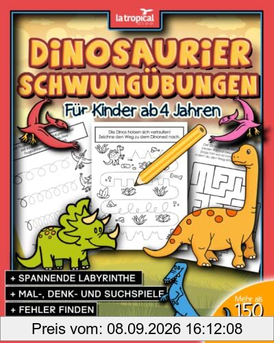 Dinosaurier Schwungübungen ab 4 Jahren: Mein Vorschulblock mit tollen Mal-, Denk- und Suchspielen, Fehler finden, fesselnden Labyrinthen und vielen ... für die Vorschule und Grundschule, Band 2)