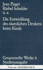 Die Entwicklung des räumlichen Denkens beim Kinde