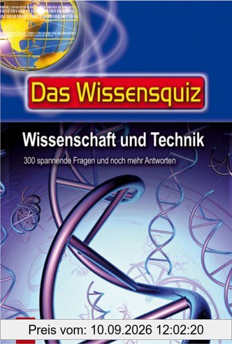 Das Wissensquiz, Wissenschaft und Technik: 300 spannende Fragen und noch mehr Antworten