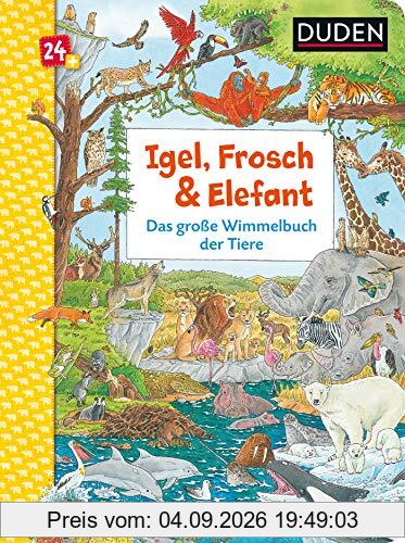 Duden 24+: Igel, Frosch & Elefant: Das große Wimmelbuch der Tiere: Wimmelbuch (DUDEN Pappbilderbücher 24+ Monate, Band 3)